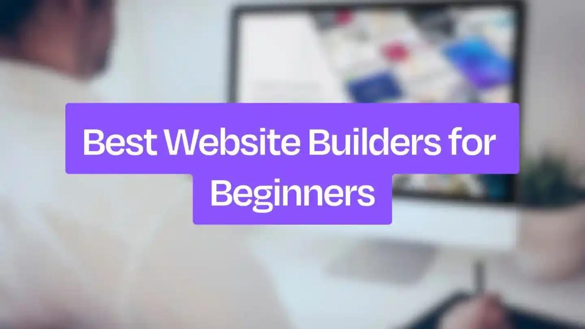 The Best Website Makers for Beginners